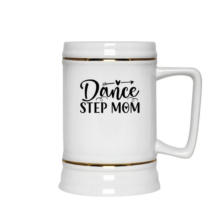 Dance Stepmom New Gift Happy Mothers Day 2022 Ceramic Beer Stein