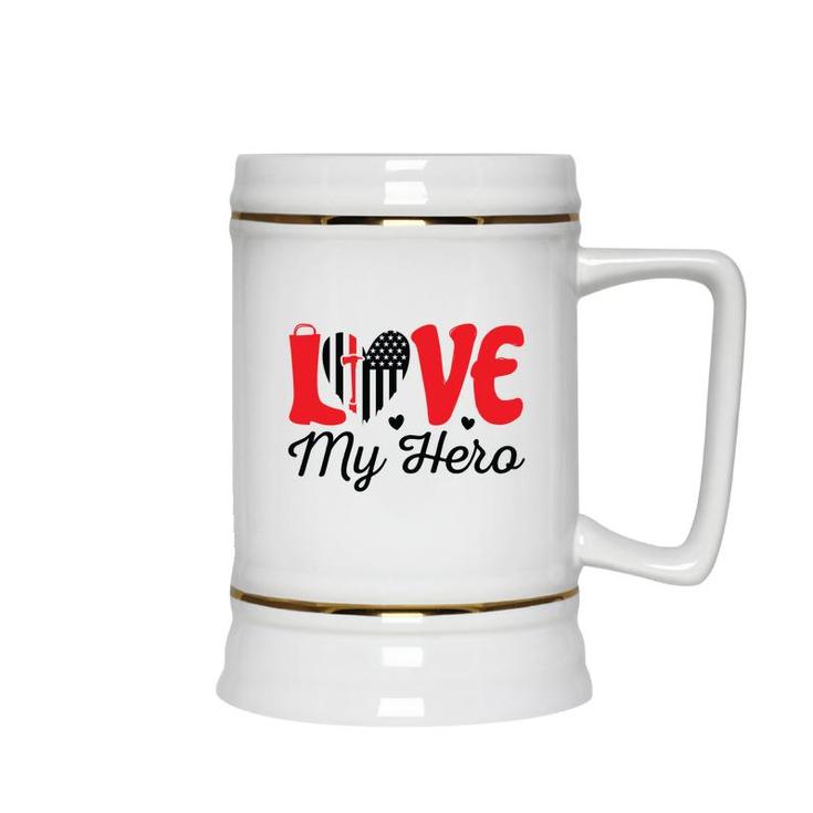 Firefighter Love My Hero Red Black Graphic Meaningful Great Ceramic Beer Stein