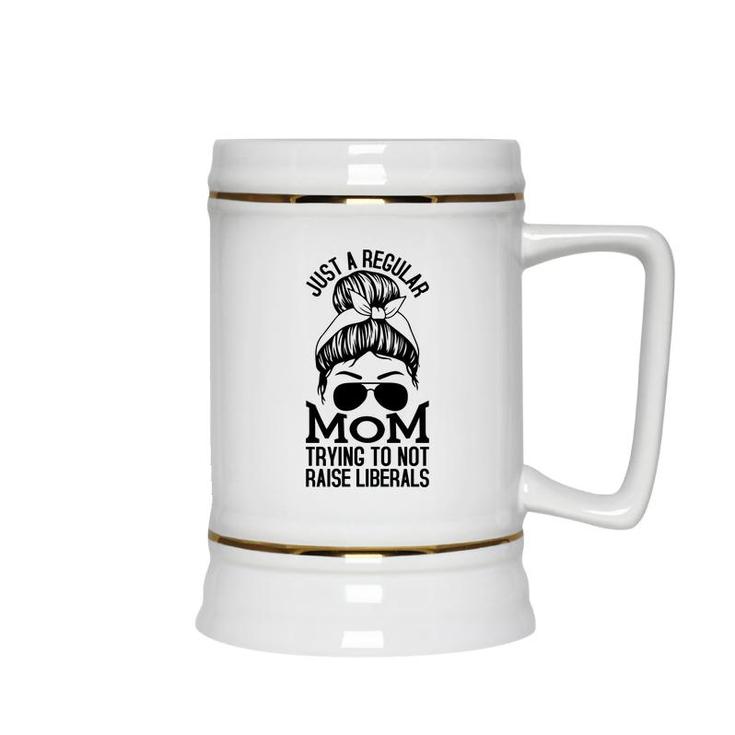 Just A Regular Mom Trying To Not Raise Liberals Black Graphic Ceramic Beer Stein