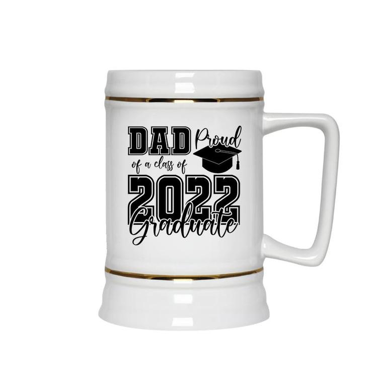 Proud Dad Class Of 2022 Graduate Black Hat Father  Ceramic Beer Stein