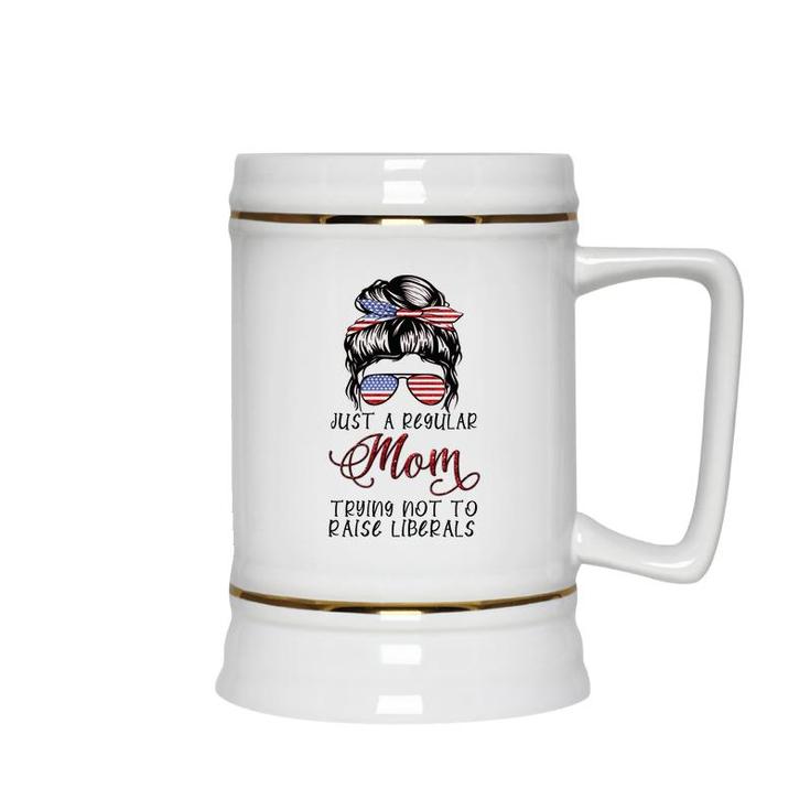 Regular Mom Trying Not To Raise Liberals Usa Mom Ceramic Beer Stein