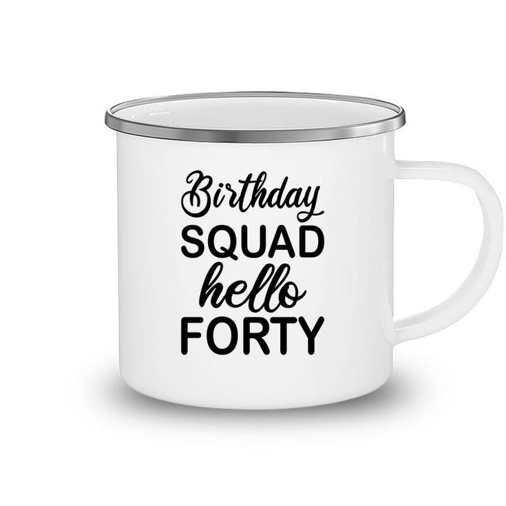 40Th Birthday 1982 Birthday Squad Hello Forty Camping Mug