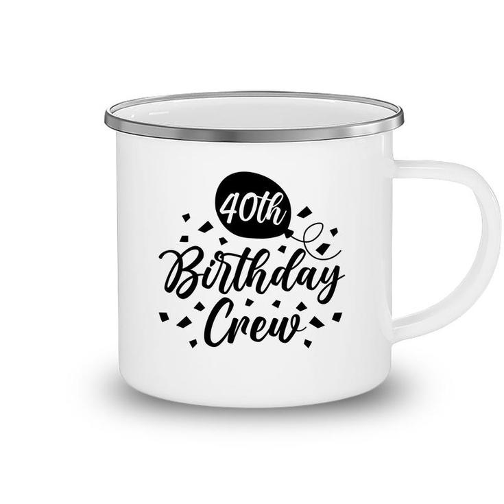 40Th Birthday Crew Black 40Th Birthday 1982 Camping Mug