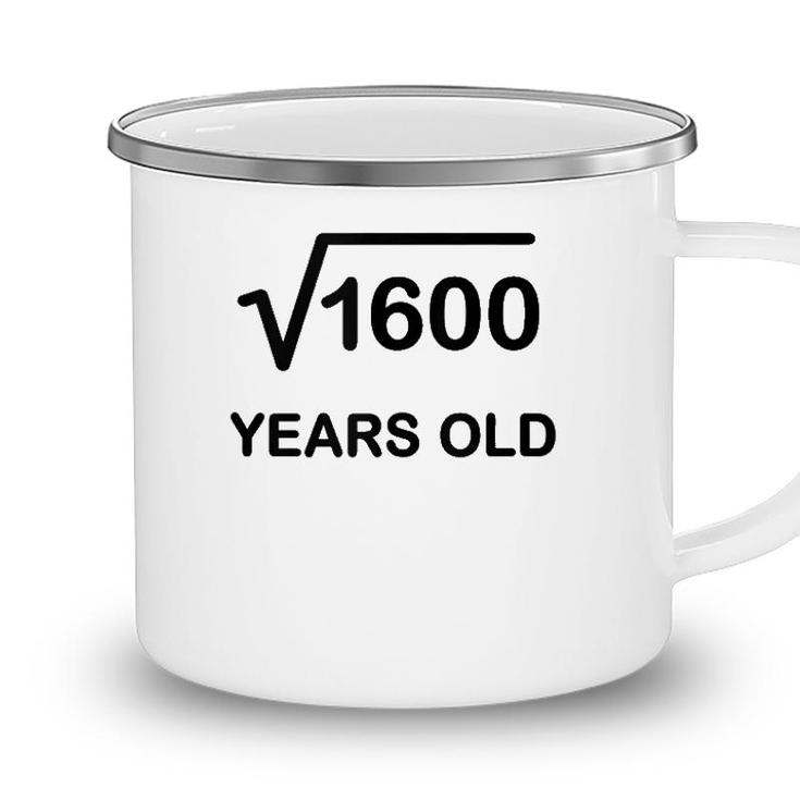 40Th Birthday Square Root Of 1600 Math 40 Years Old Camping Mug