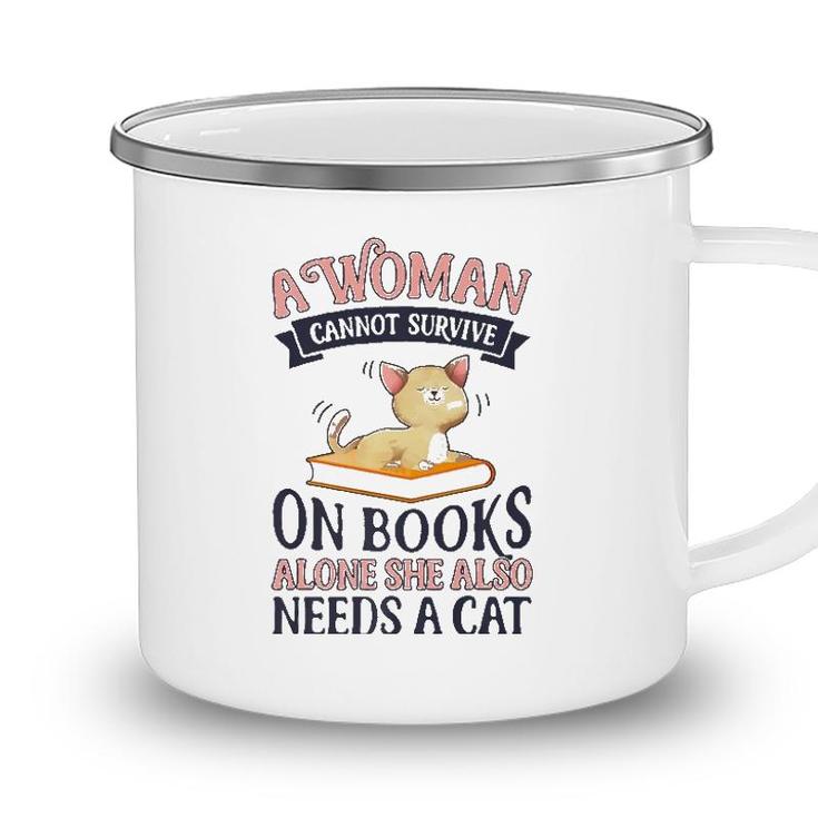 A Woman Cannot Survive On Books Alone Book Cat Lover  Camping Mug