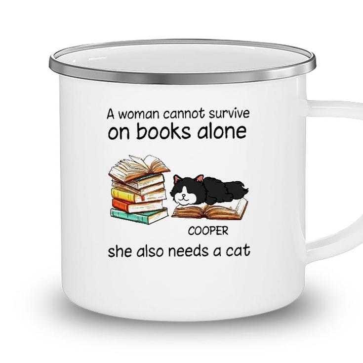 A Woman Cannot Survive On Books Alone She Also Needs A Cat Cooper Cat Camping Mug
