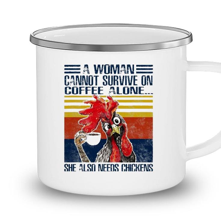 A Woman Cannot Survive On Coffee Alone She Needs Chickens Camping Mug