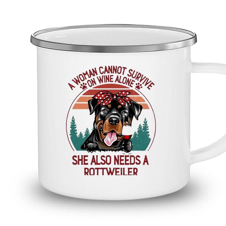 A Woman Cannot Survive On Wine Alone Rottweiler Dog Lover Camping Mug