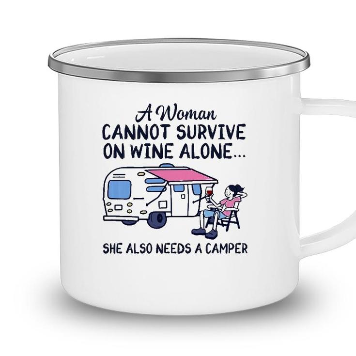 A Woman Cannot Survive On Wine Alone She Also Needs A Camper  Camping Mug
