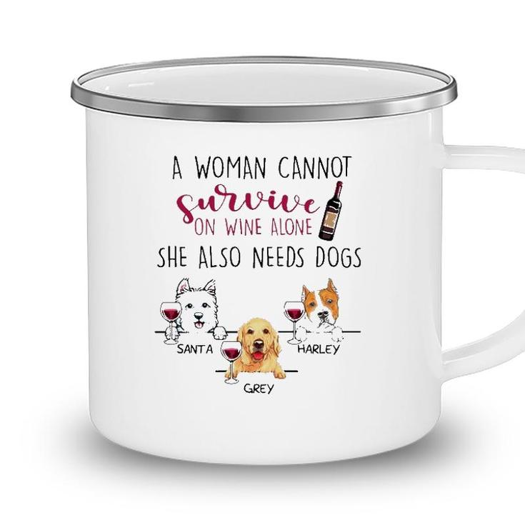 A Woman Cannot Survive On Wine Alone She Also Needs Dogs Santa Harley Grey Dog Name Camping Mug