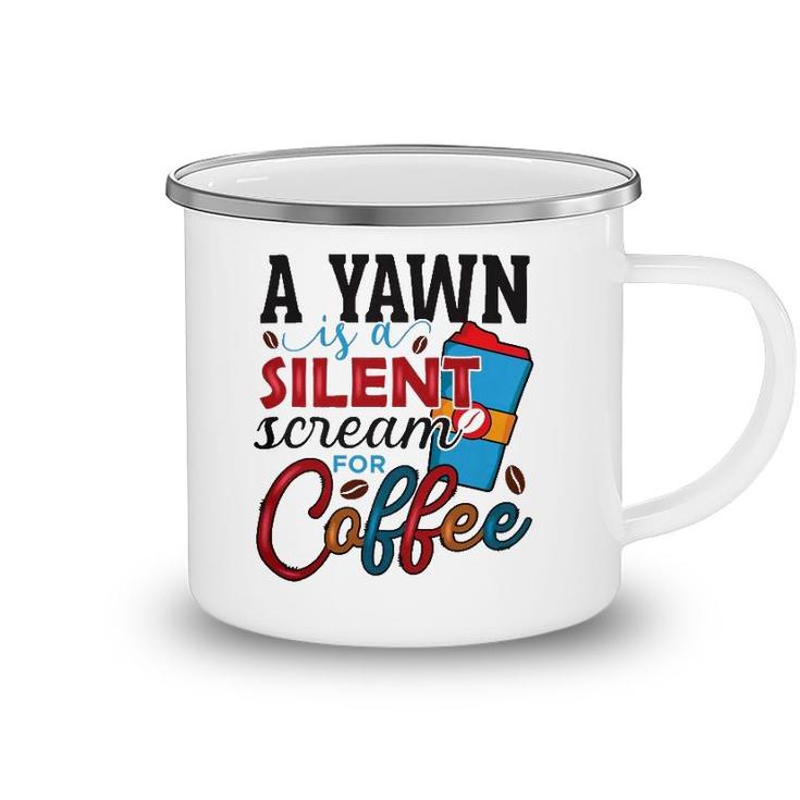 A Yawn Is A Silent Scream For Coffee Classic Camping Mug