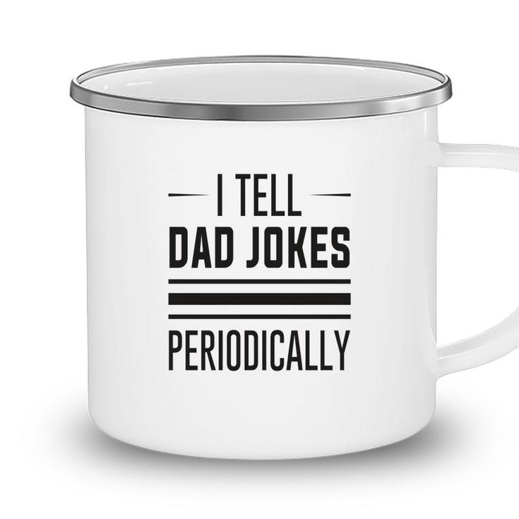 Basic I Tell Dad Jokes Funny Chemistry Meme Fathers Day Camping Mug