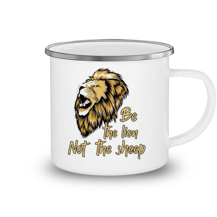 Be The Lion Not The Sheep Lion  Camping Mug