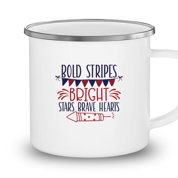 Bold Stripes Bright Stars Brave Hearts July Independence Day Great 2022 Camping Mug
