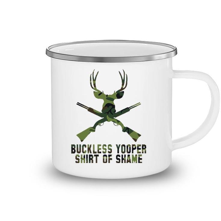 Buckless Yooper  Of Shame- Michigan Up Camping Mug