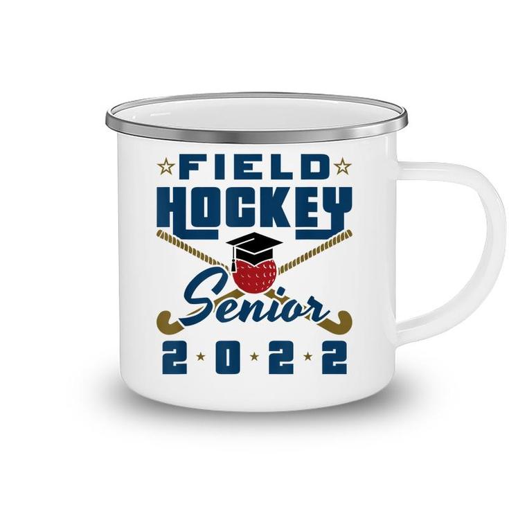 Class Of 2022 Field Hockey Senior Graduation Graduate Grad  Camping Mug