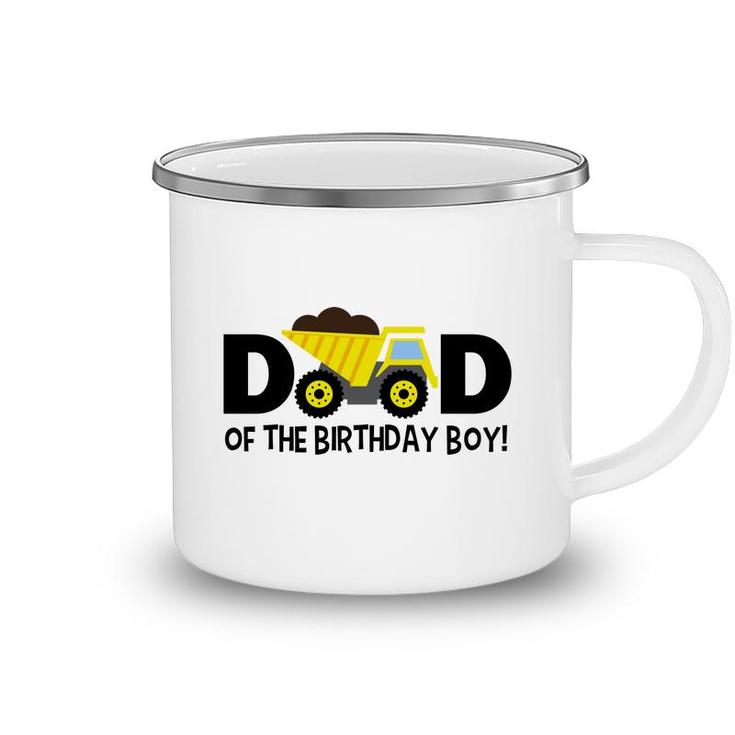 Dad Of The Birthday Boy Construction With A Yellow Truck Camping Mug