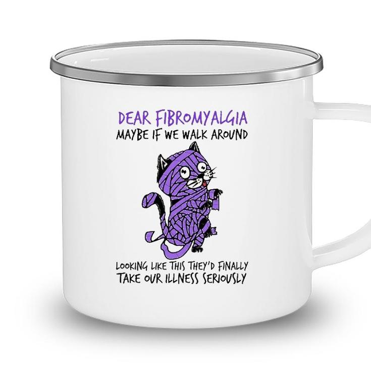 Dear Fibromyalgia Awareness Maybe If We Walk Around Looking Like This They Finally Take Your Illness Seriously Cat Mummy Purple Color Camping Mug