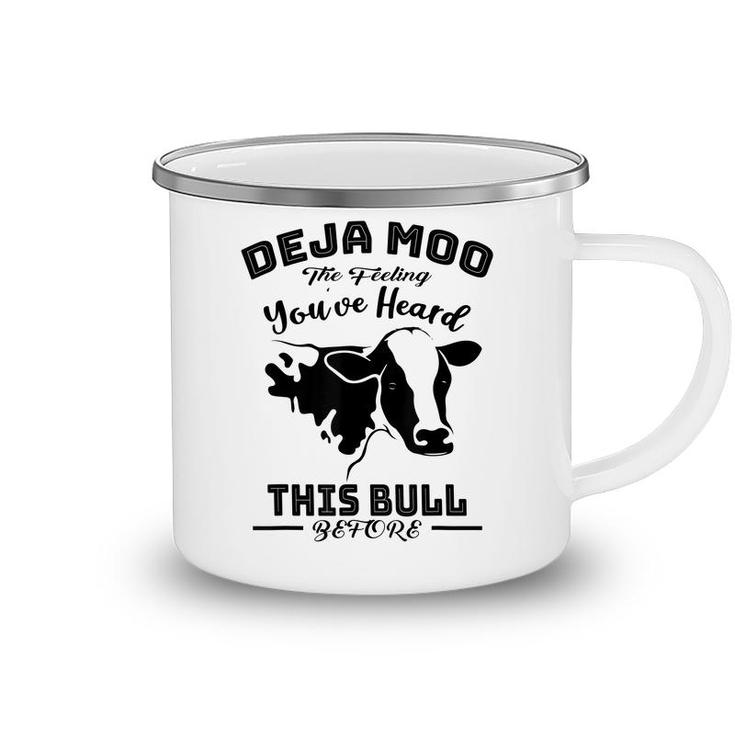 Deja Moo Cow You Heard This Bull Farm Funny Man Gift  Camping Mug