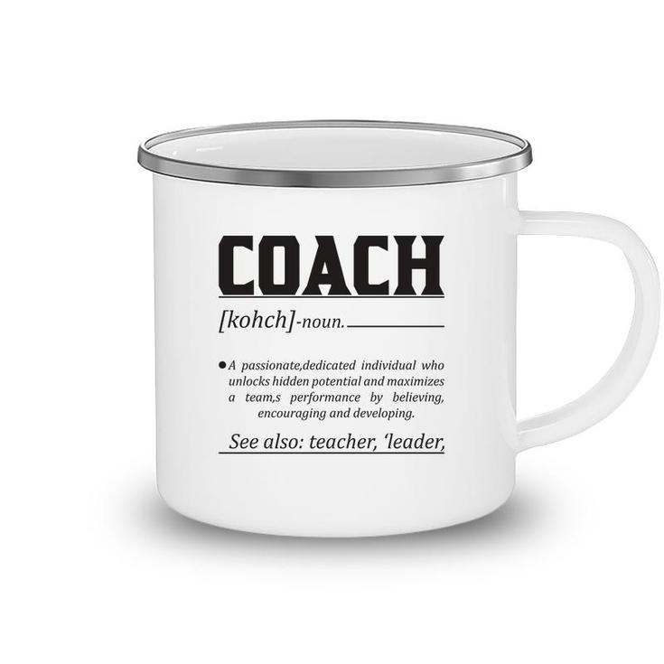Dictionary Definition Coaches Is A Passionate Dedicated Individual Who Unlocks Hidden Potential And Maximizes Camping Mug