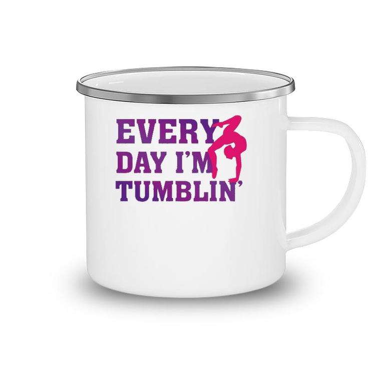 Every Day Im Tumblin - Funny Tumble Gymnastics Camping Mug