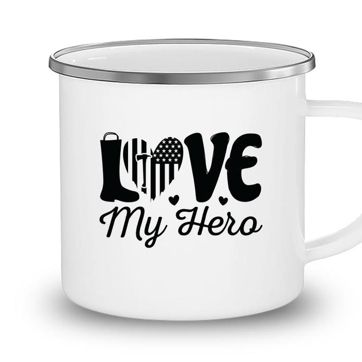 Firefighter Love My Hero Black Graphic Meaningful Great Camping Mug