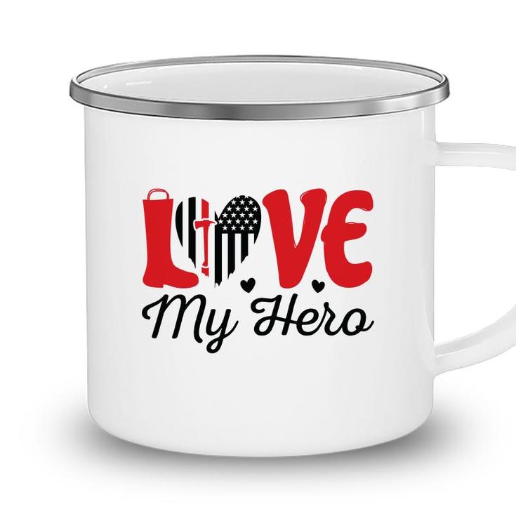 Firefighter Love My Hero Red Black Graphic Meaningful Great Camping Mug