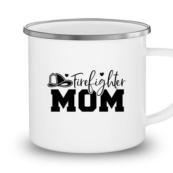 Firefighter Mom Great Black Graphic Meaningful Camping Mug