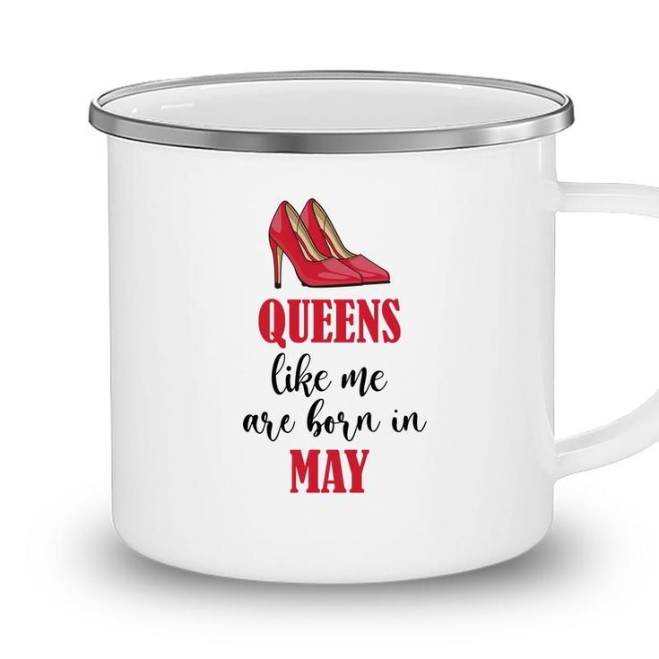 Funny Design Queens Like Me Are Born In May Birthday Camping Mug