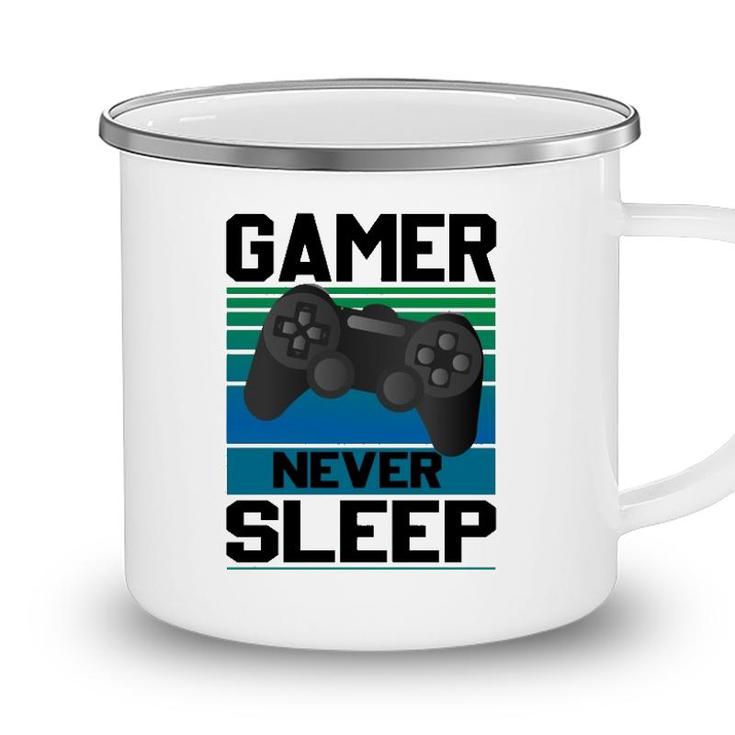Gamers Never Sleep Funny Video Gamer Geeks Gaming Lover Boys Camping Mug