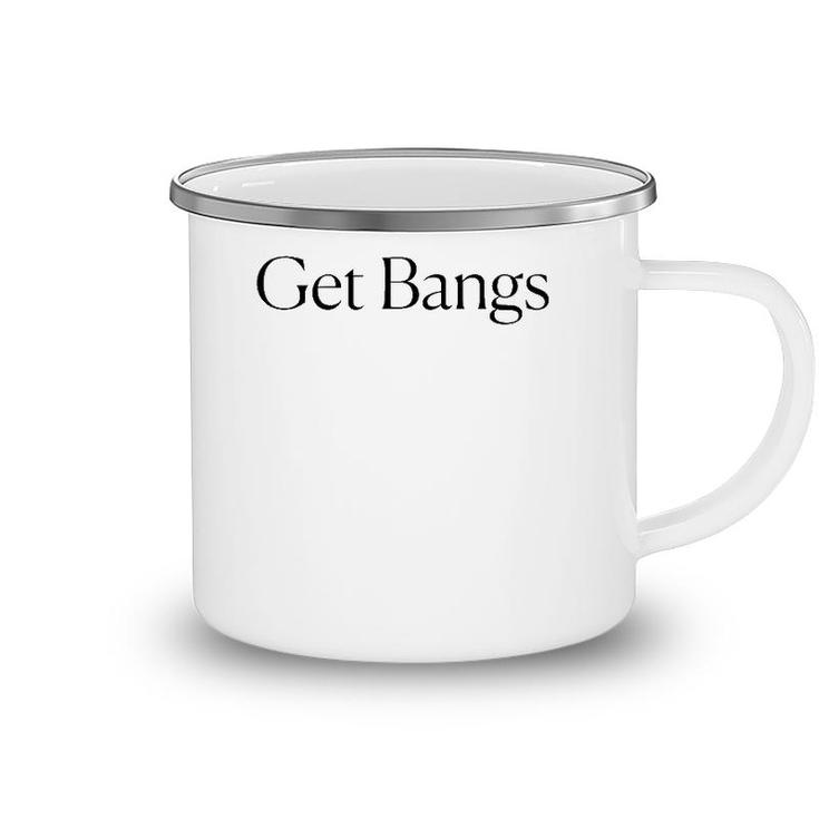 Get Bangs Black Text Gift Camping Mug
