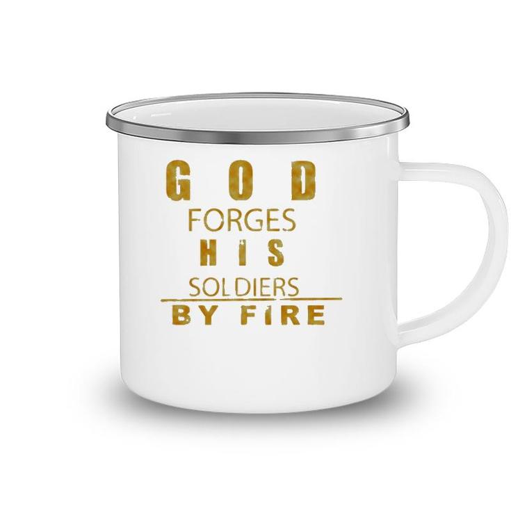 God Forges His Soldiers By Fire Camping Mug