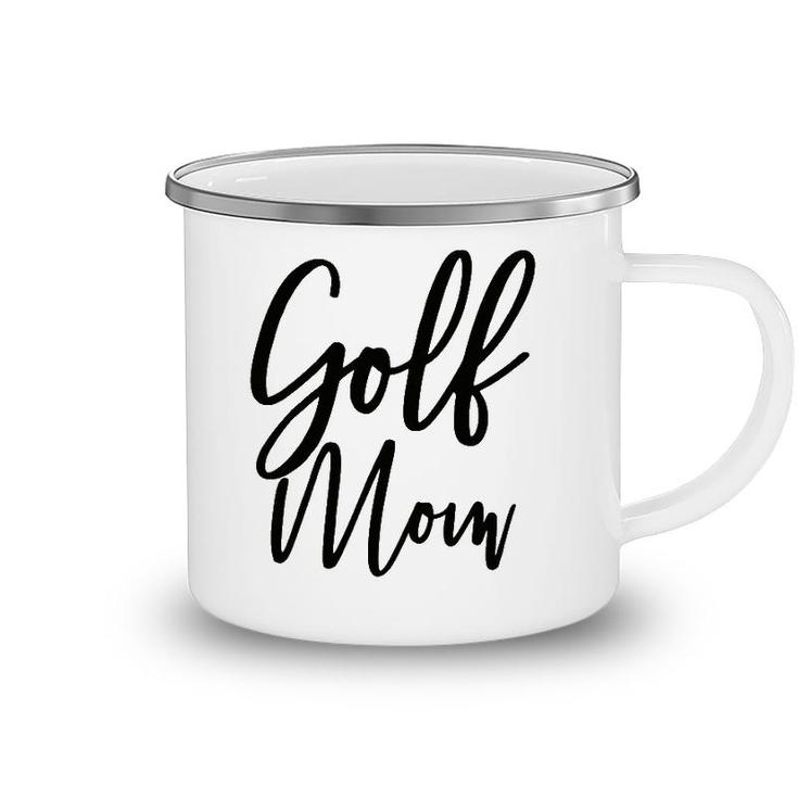 Golf Mom  Golf Mom Camping Mug