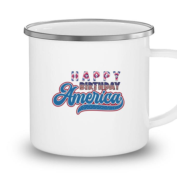 Happy Birthday America July Independence Day 2022 Camping Mug