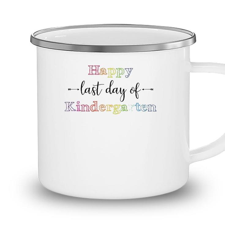 Happy Last Day Of Kindergarten For Teacher Student Camping Mug