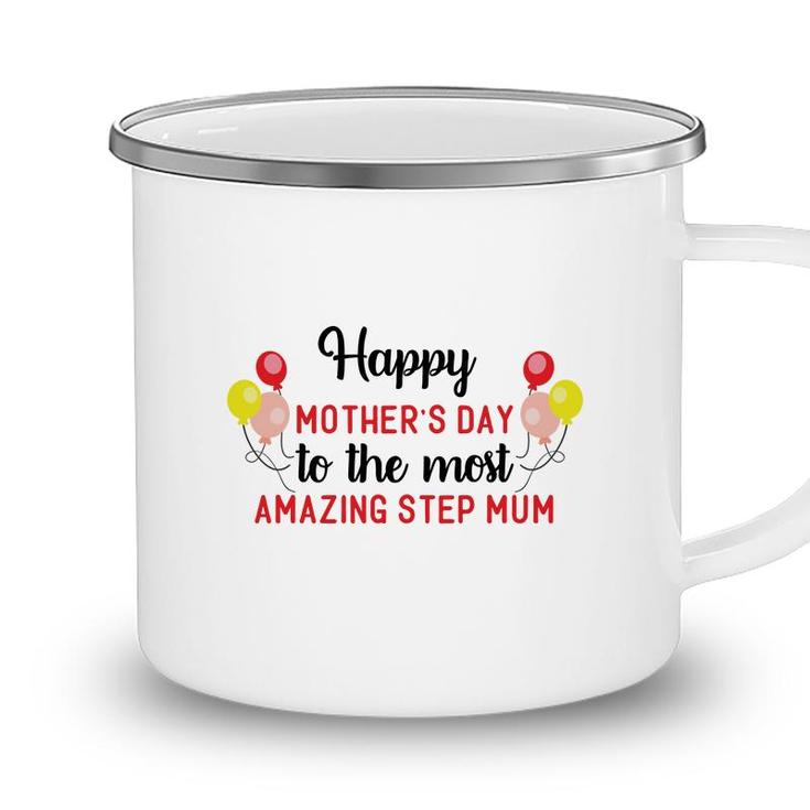 Happy Mothers Day To The Most Amazing Step Mum Gift Stepmom Camping Mug