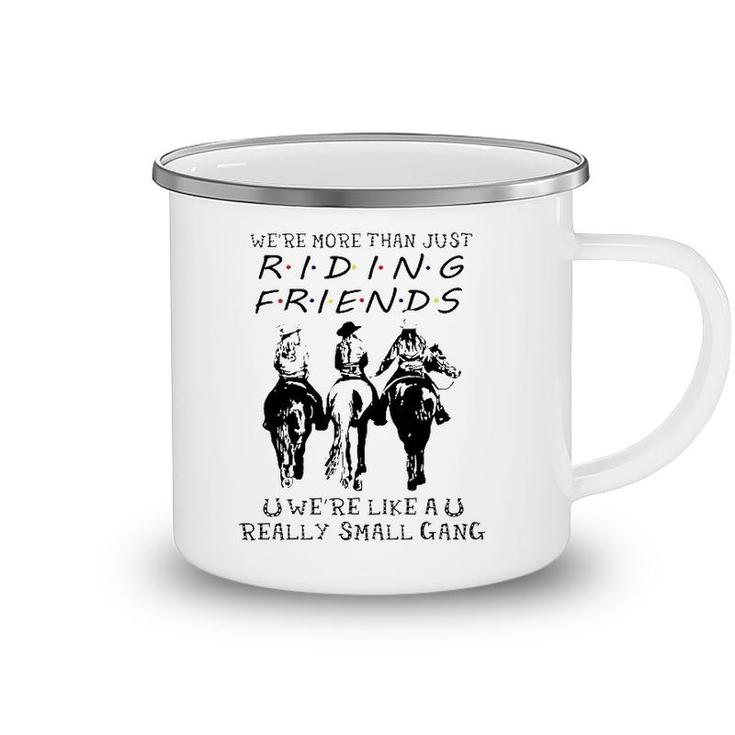 Horse Riding Were More Than Just Riding Friends Camping Mug