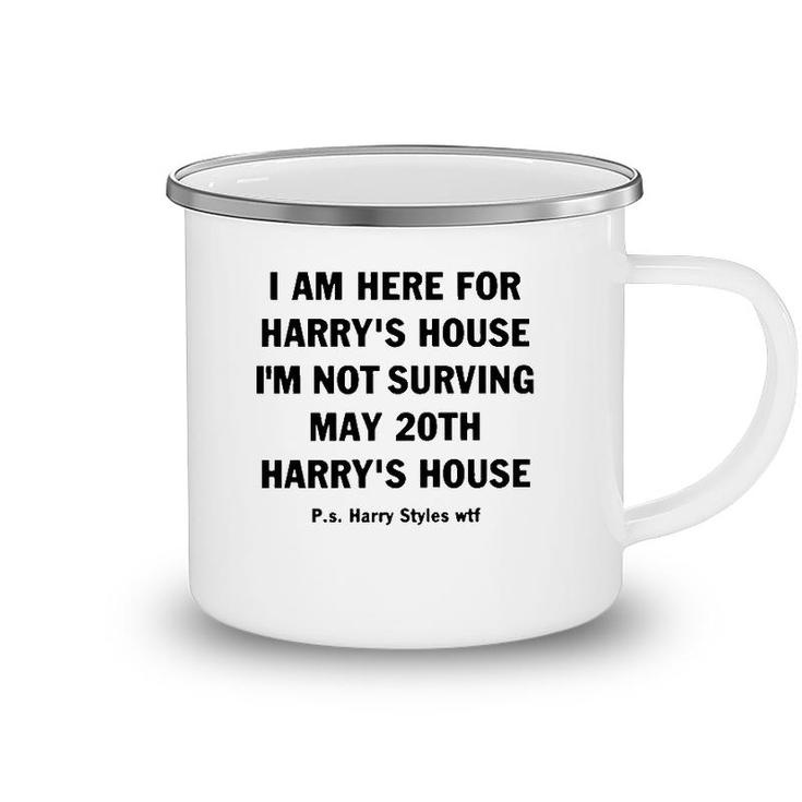 I Am Here For Harry’S House Camping Mug