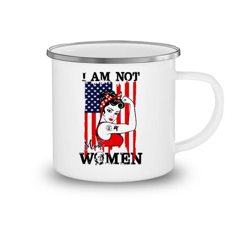 I Am Not Most Women Girl Trump Camping Mug