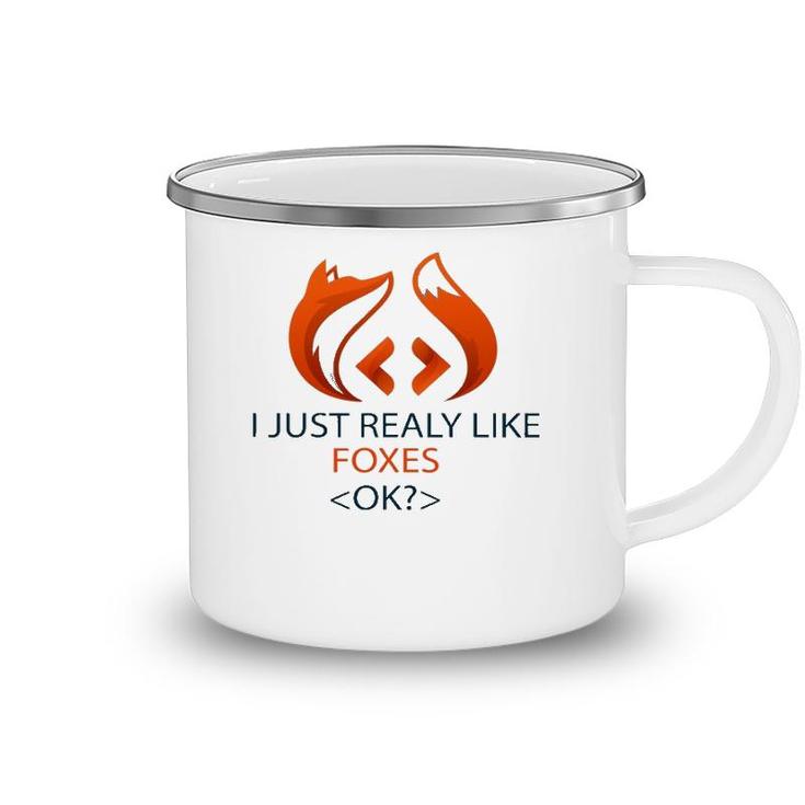 I Just Really Like Foxes Ok Funny Coders Design Camping Mug
