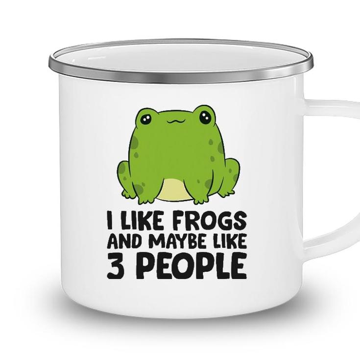 I Like Frogs And Maybe Like 3 People Camping Mug