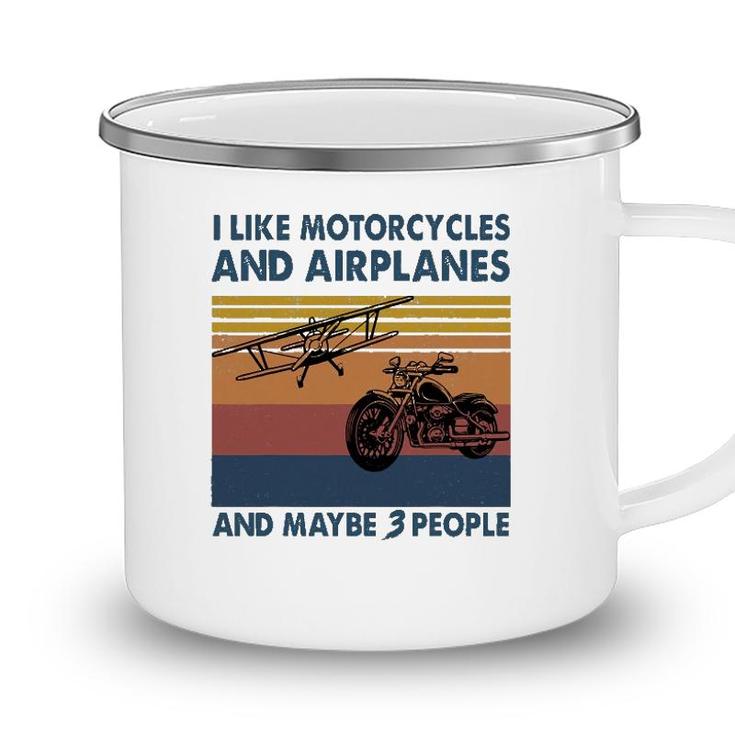 I Like Motorcycles And Airplanes And Maybe 3 People Camping Mug