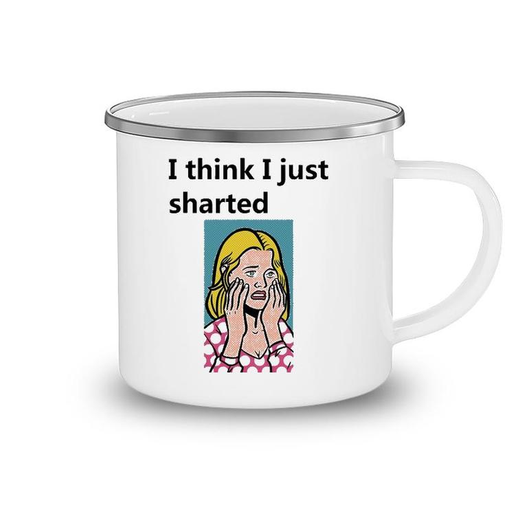 I Think I Just Sharted Camping Mug
