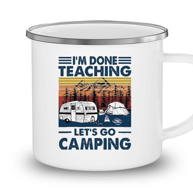 Im Done Teaching Lets Go Camping Retro Camping Mug