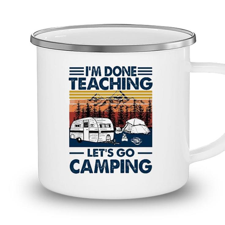 Im Done Teaching Lets Go Camping Vintage Version Camping Mug