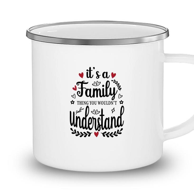 It Is A Family Thing You Would Not Understand Happy Family Reunion Camping Mug