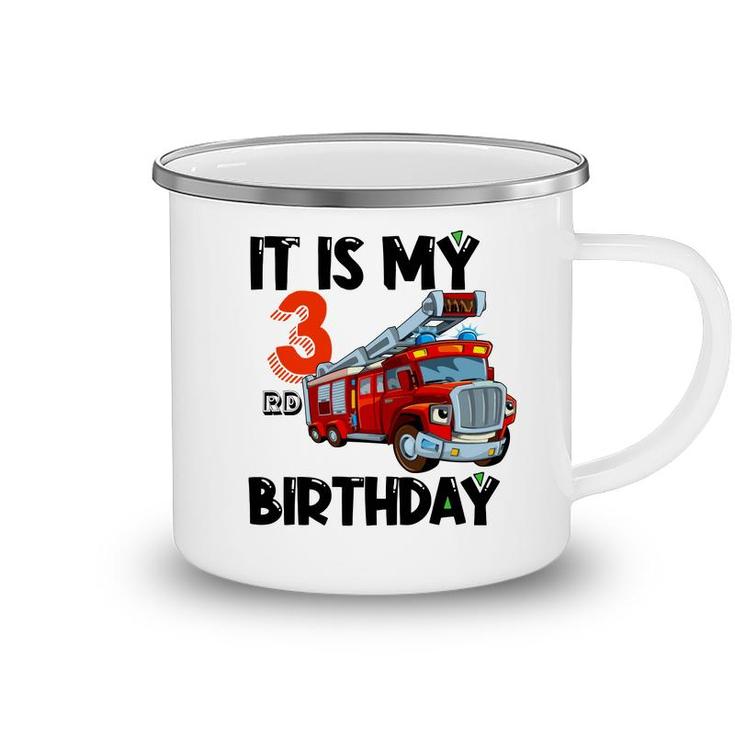 It Is My 3Rd Birthday And I Dream To Be A Firefighter Camping Mug