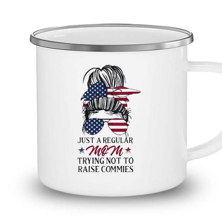 Just A Regular Mom Trying Not To Raise Communists Camping Mug
