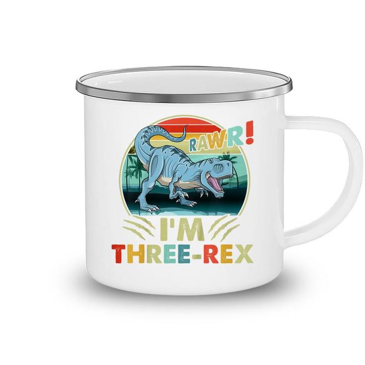 Kids Rawr Im Three-Rex 3Rd Birthday 3 Year Old Dinosaur Kids Camping Mug