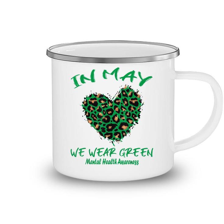 Leopard Heart In May We Wear Green Mental Health Awareness  Camping Mug